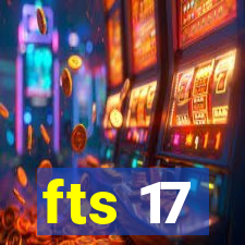 fts 17